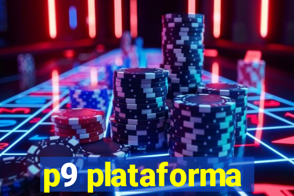 p9 plataforma